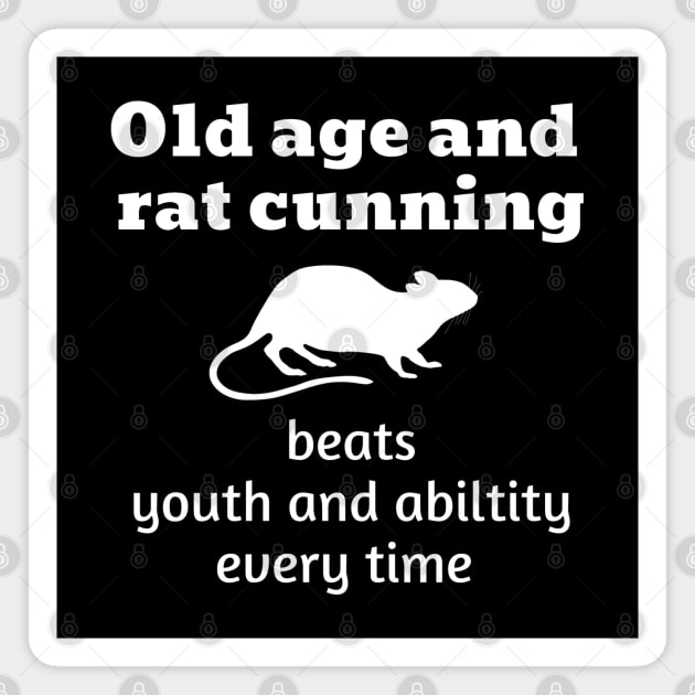 Old age and rat cunning beats youth and ability Magnet by Comic Dzyns